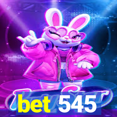 bet 545